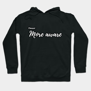 More aware Hoodie